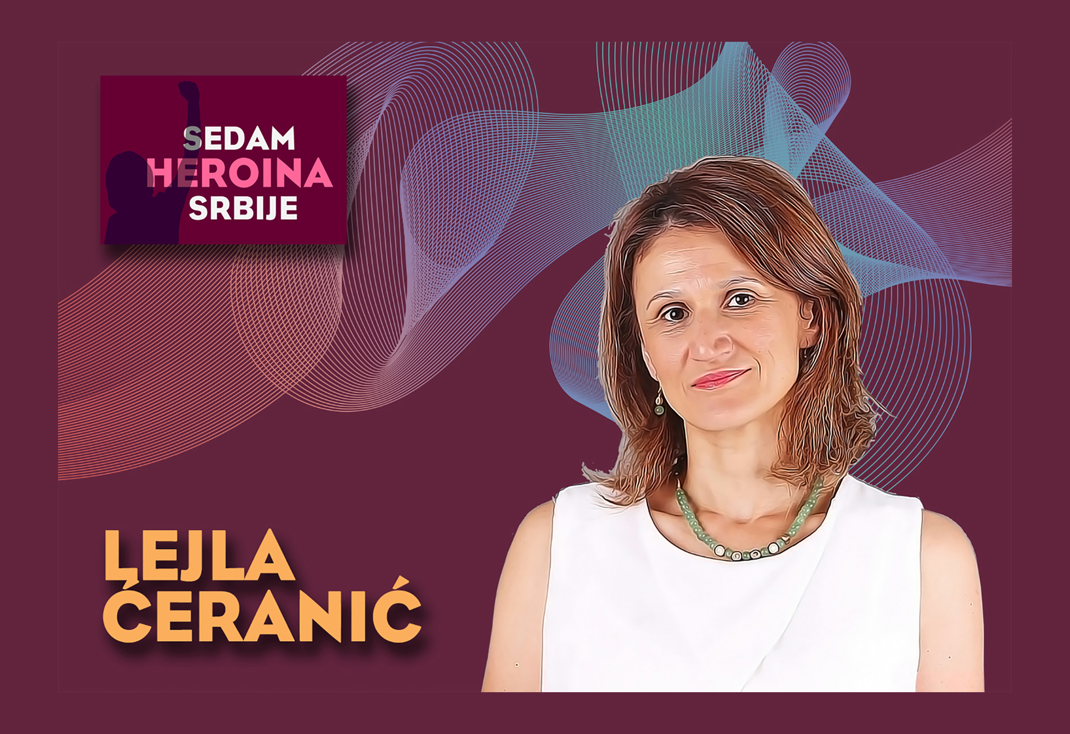 lejla ćeranić, sedam heroina srbije